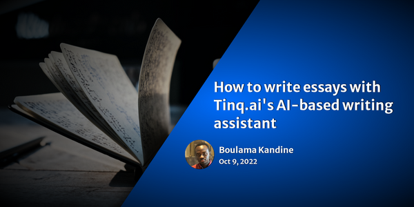 How to write essays with Tinq.ai's AI-based writing assistant